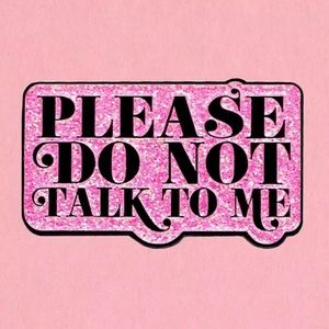 Pink Sparkle Please Do Not Talk to Me Enamel Pin